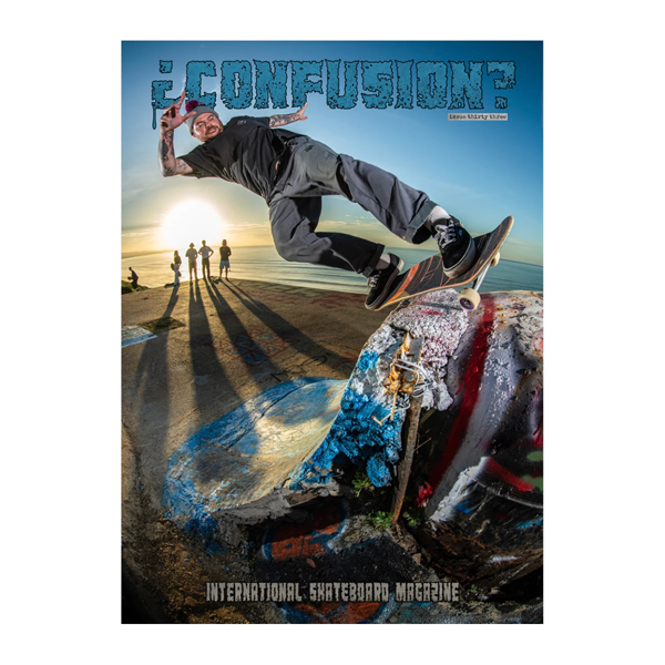 Confusion -  International Skateboarding Magazine - Issue 33